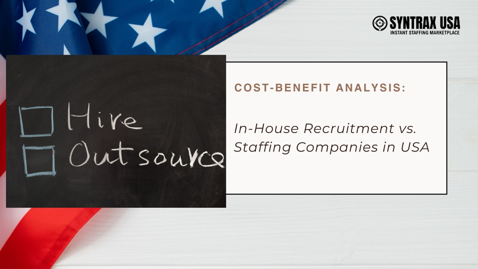 Cost-Benefit Analysis: In-House Recruitment vs. Staffing Companies in USA