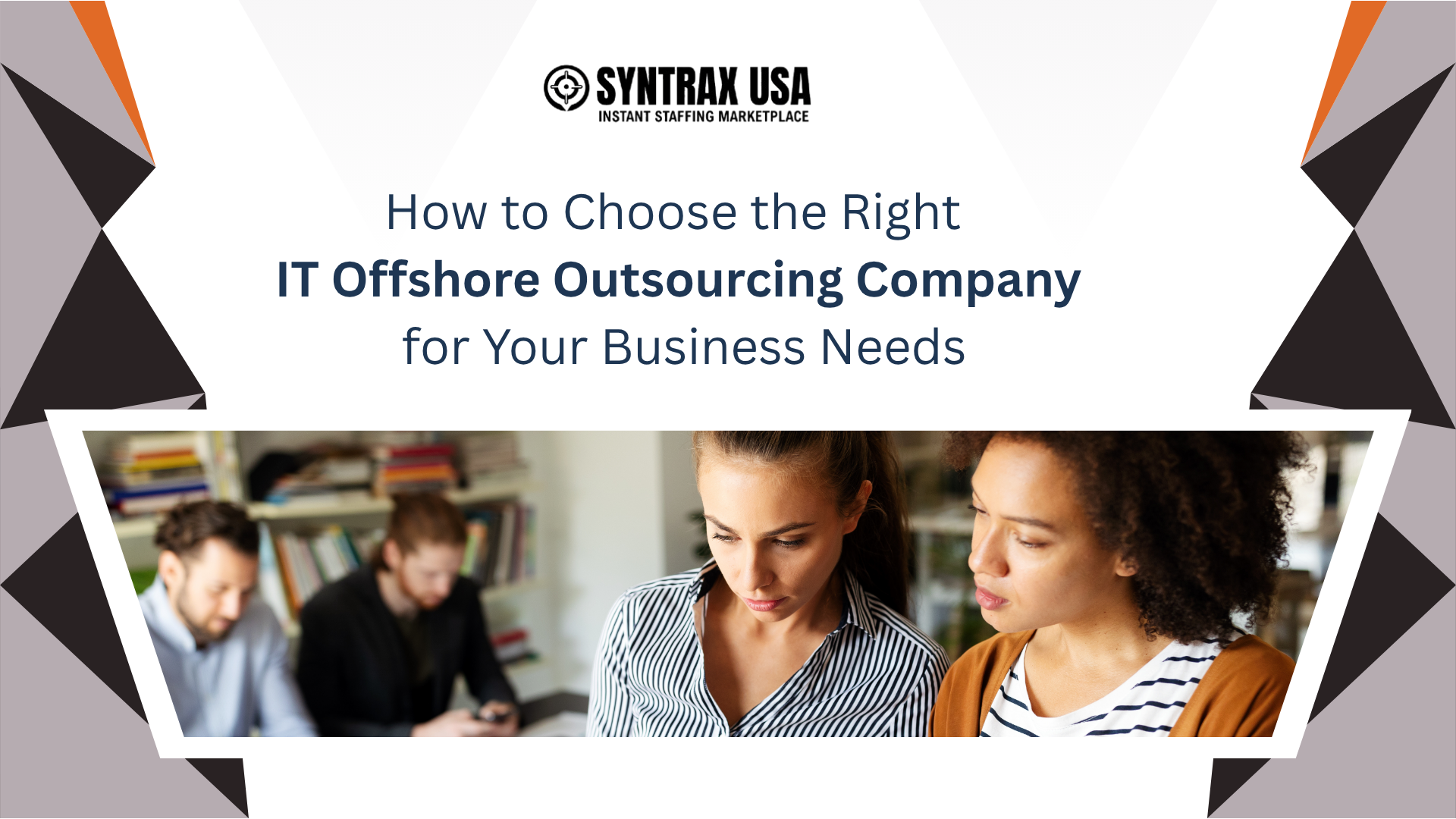 How to Choose the Right IT Offshore Outsourcing Company for Your Business Needs