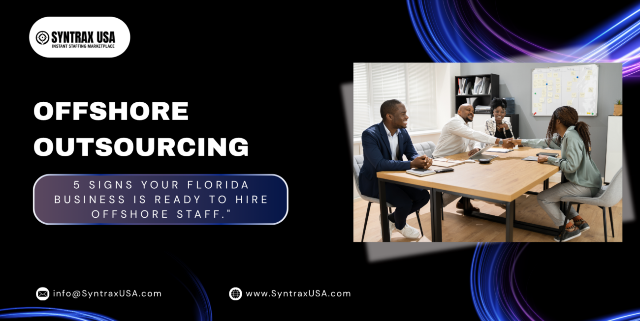 5 Signs Your Florida Business Is Ready to Hire Offshore Staff