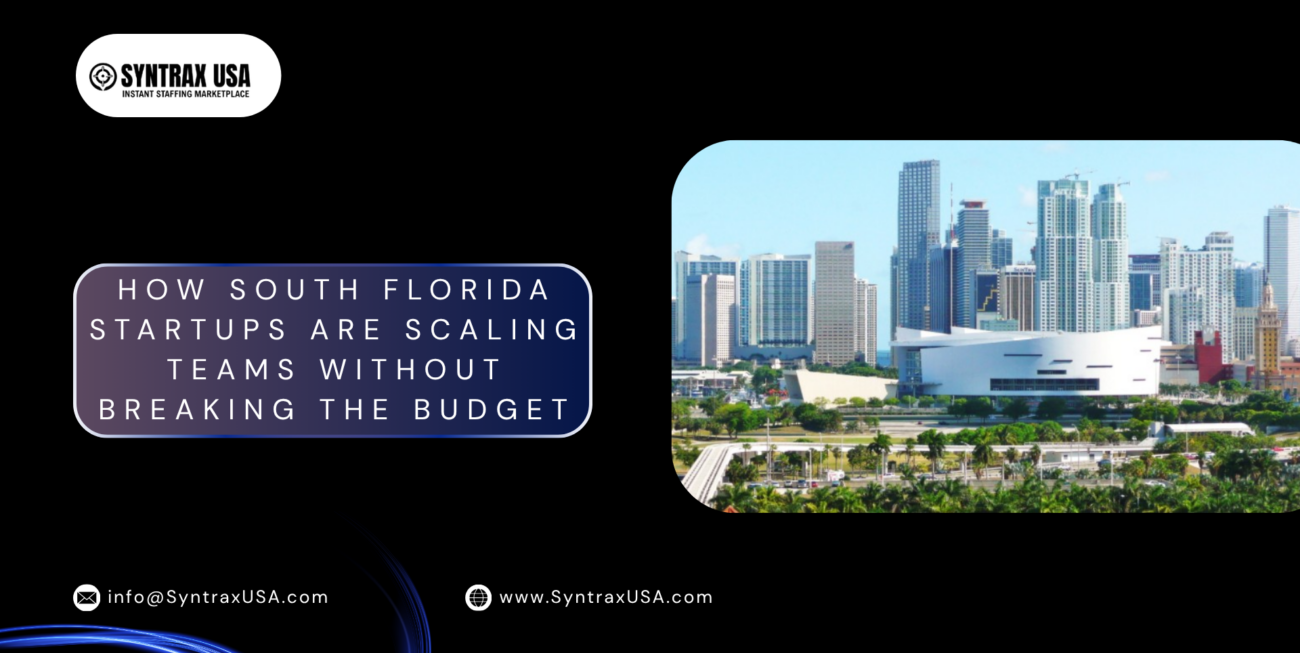 How South Florida Startups Are Scaling Teams Without Breaking the Budget