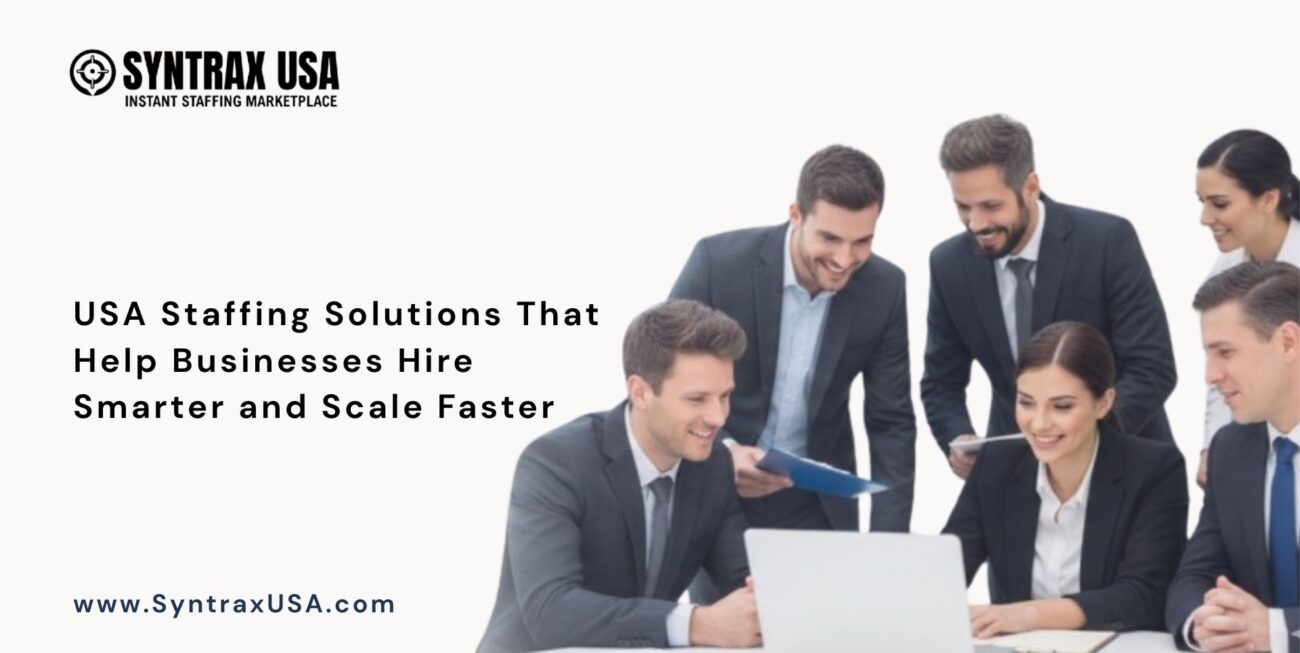 USA Staffing Solutions That Help Businesses Hire Smarter and Scale Faster